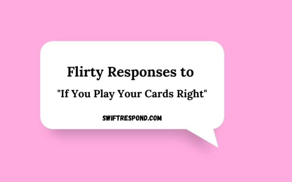 If You Play Your Cards